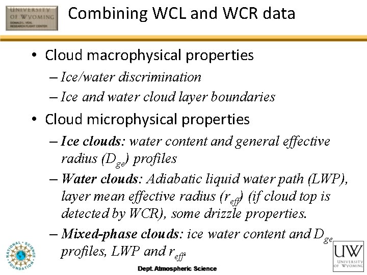 Combining WCL and WCR data • Cloud macrophysical properties – Ice/water discrimination – Ice