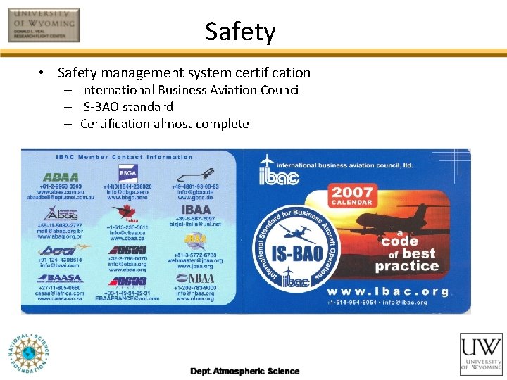 Safety • Safety management system certification – International Business Aviation Council – IS-BAO standard