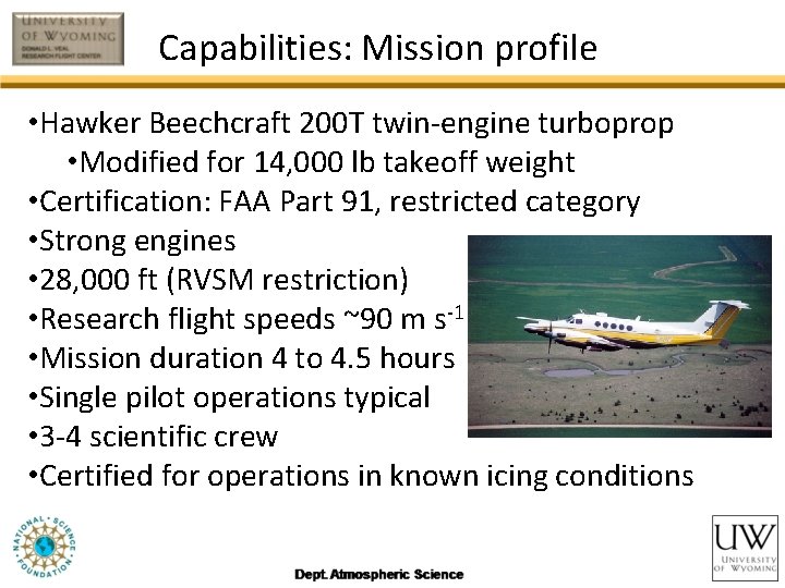 Capabilities: Mission profile • Hawker Beechcraft 200 T twin-engine turboprop • Modified for 14,