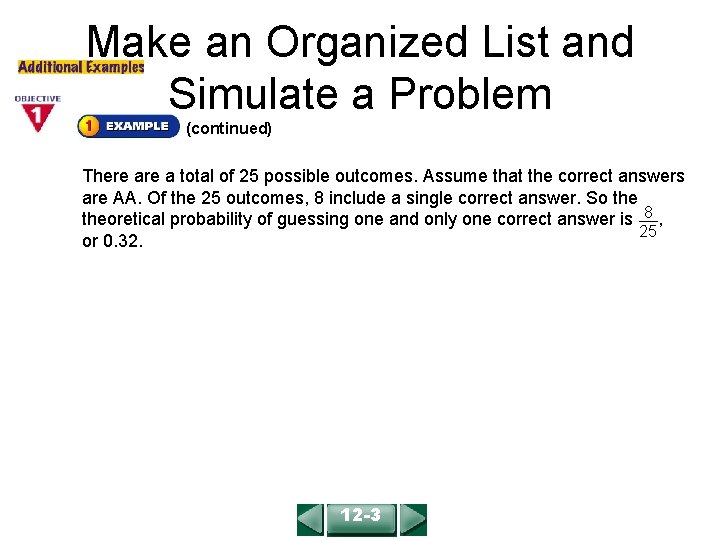 Make an Organized List and Simulate a Problem COURSE 2 LESSON 12 -3 (continued)