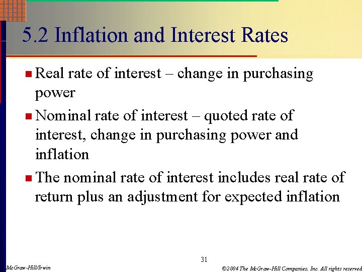 5. 2 Inflation and Interest Rates n Real rate of interest – change in