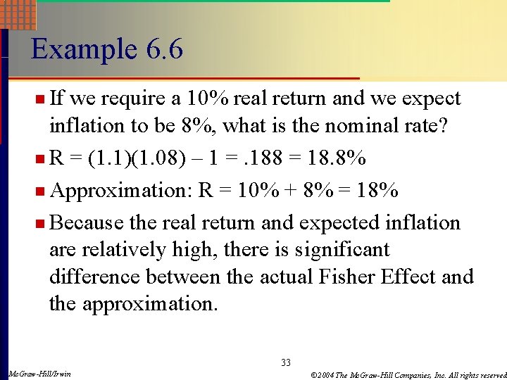 Example 6. 6 n If we require a 10% real return and we expect