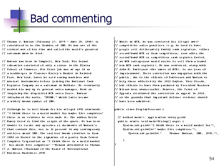 Bad commenting // // Thomas J. Watson (February 17, 1874 - June 19, 1956)