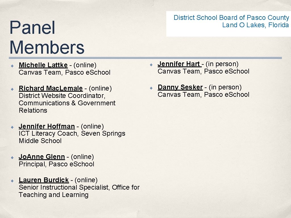 District School Board of Pasco County Land O Lakes, Florida Panel Members ✤ ✤