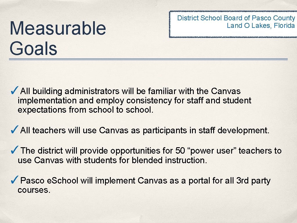 Measurable Goals District School Board of Pasco County Land O Lakes, Florida ✓All building