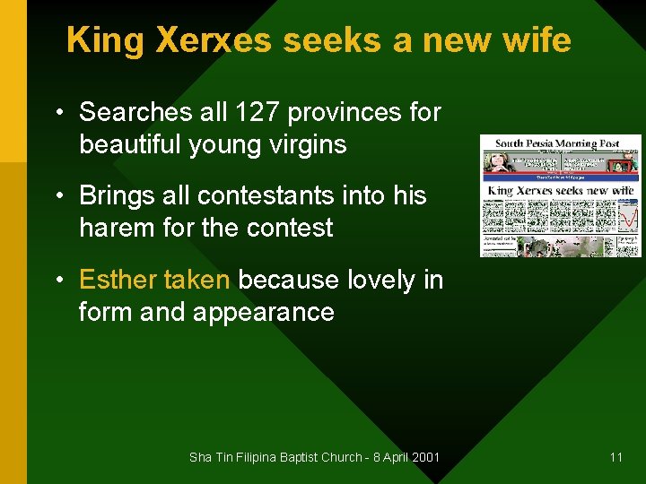 King Xerxes seeks a new wife • Searches all 127 provinces for beautiful young