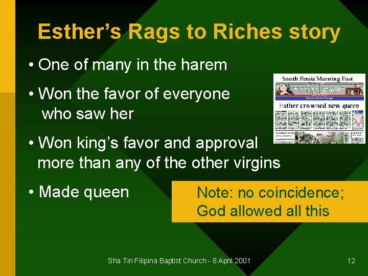 Esther’s Rags to Riches story • One of many in the harem • Won