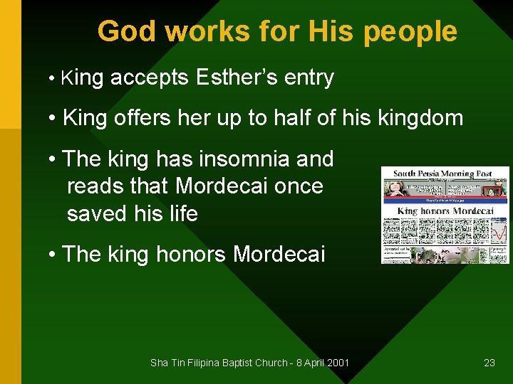 God works for His people • King accepts Esther’s entry • King offers her