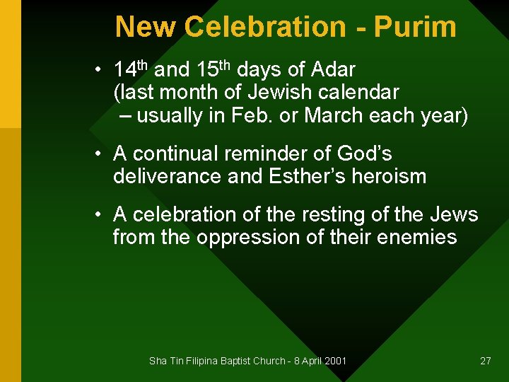 New Celebration - Purim • 14 th and 15 th days of Adar (last
