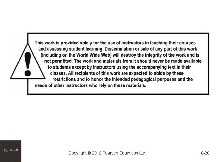 Copyright © 2016 Pearson Education Ltd. 10 -20 Copyright © 2016 Pearson Education Ltd. 10 -20