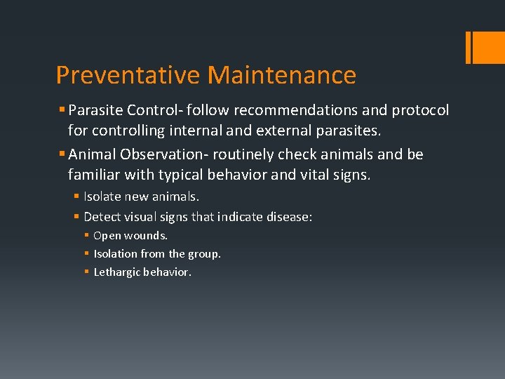 Preventative Maintenance § Parasite Control- follow recommendations and protocol for controlling internal and external