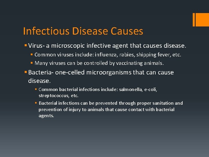 Infectious Disease Causes § Virus- a microscopic infective agent that causes disease. § Common