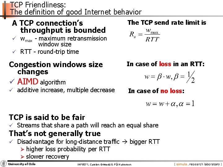 TCP Friendliness: The definition of good Internet behavior A TCP connection’s throughput is bounded