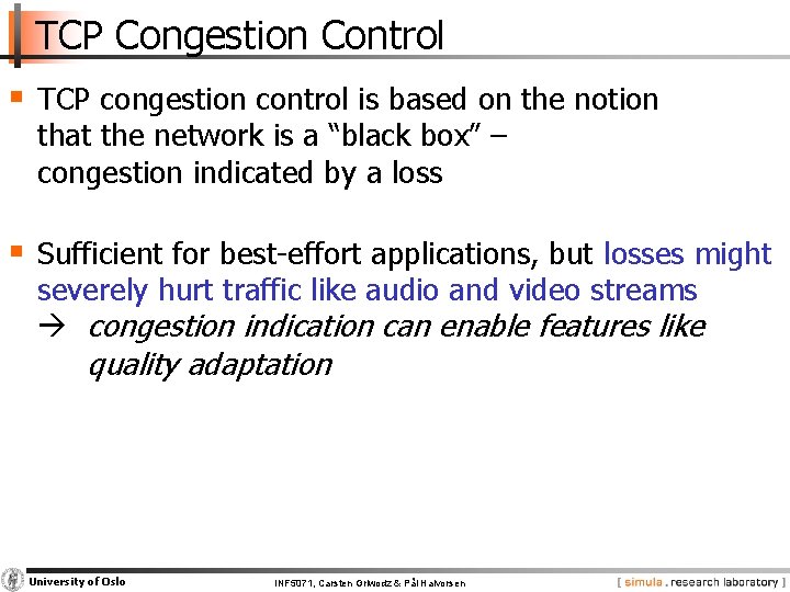 TCP Congestion Control § TCP congestion control is based on the notion that the