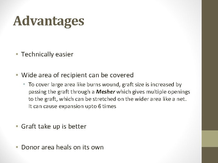 Advantages • Technically easier • Wide area of recipient can be covered • To