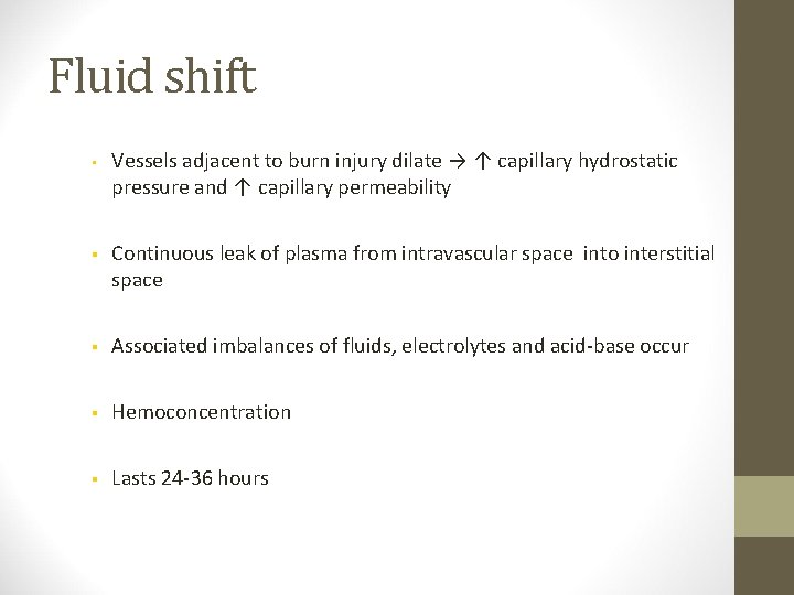 Fluid shift • § Vessels adjacent to burn injury dilate → ↑ capillary hydrostatic