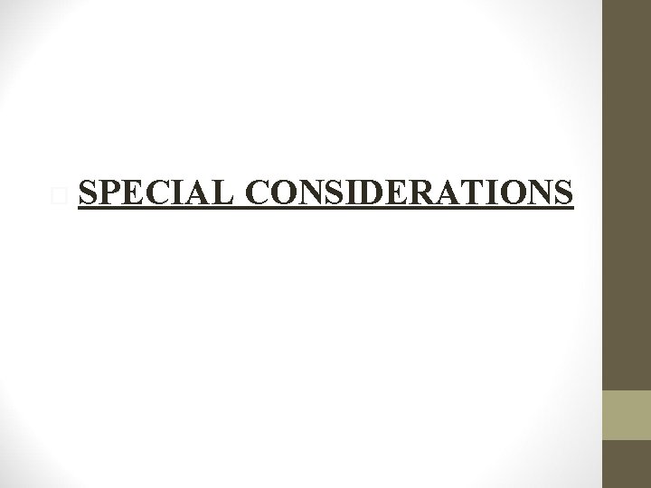  SPECIAL CONSIDERATIONS 