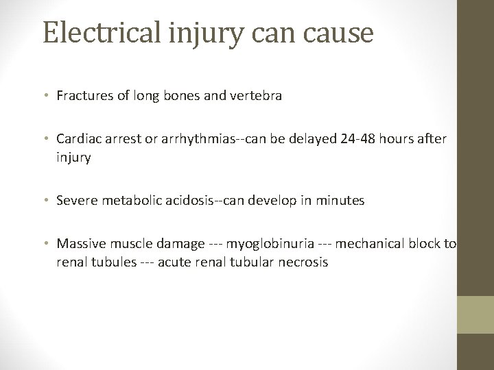 Electrical injury can cause • Fractures of long bones and vertebra • Cardiac arrest