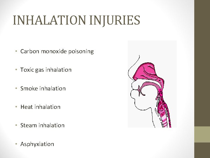 INHALATION INJURIES • Carbon monoxide poisoning • Toxic gas inhalation • Smoke inhalation •