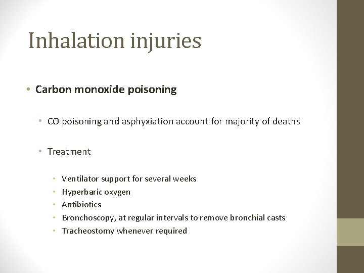 Inhalation injuries • Carbon monoxide poisoning • CO poisoning and asphyxiation account for majority