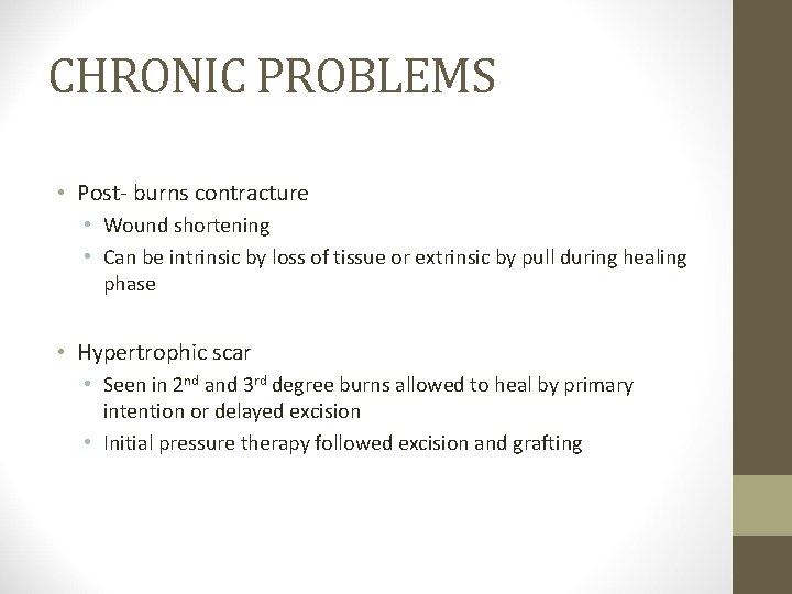 CHRONIC PROBLEMS • Post- burns contracture • Wound shortening • Can be intrinsic by