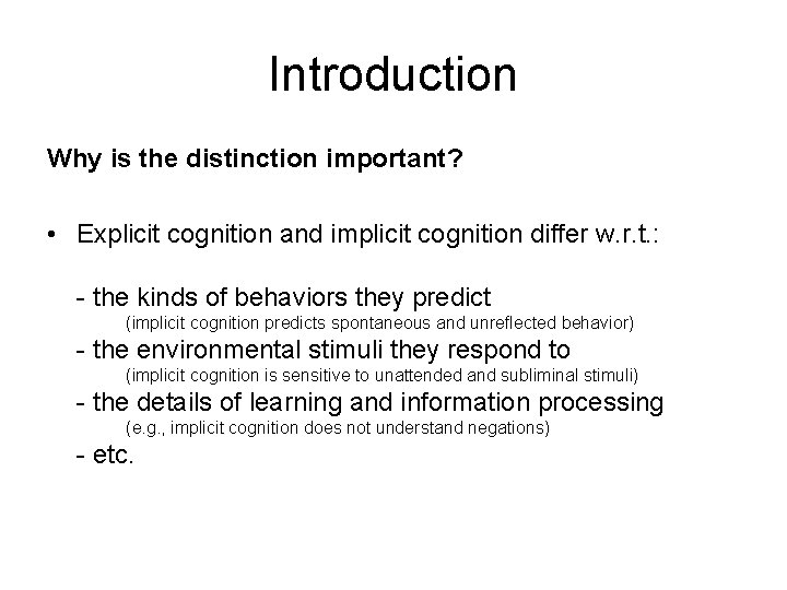 Introduction Why is the distinction important? • Explicit cognition and implicit cognition differ w.