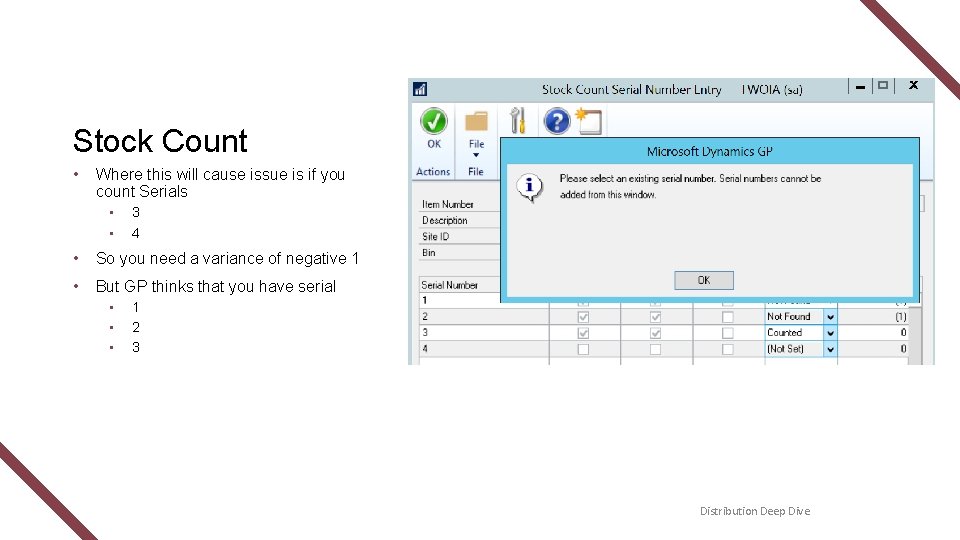Stock Count • Where this will cause issue is if you count Serials •
