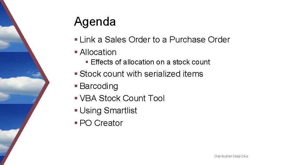 Agenda § Link a Sales Order to a Purchase Order § Allocation § Effects
