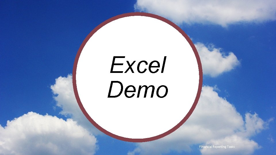 Excel Demo t Financial Reporting Tools 