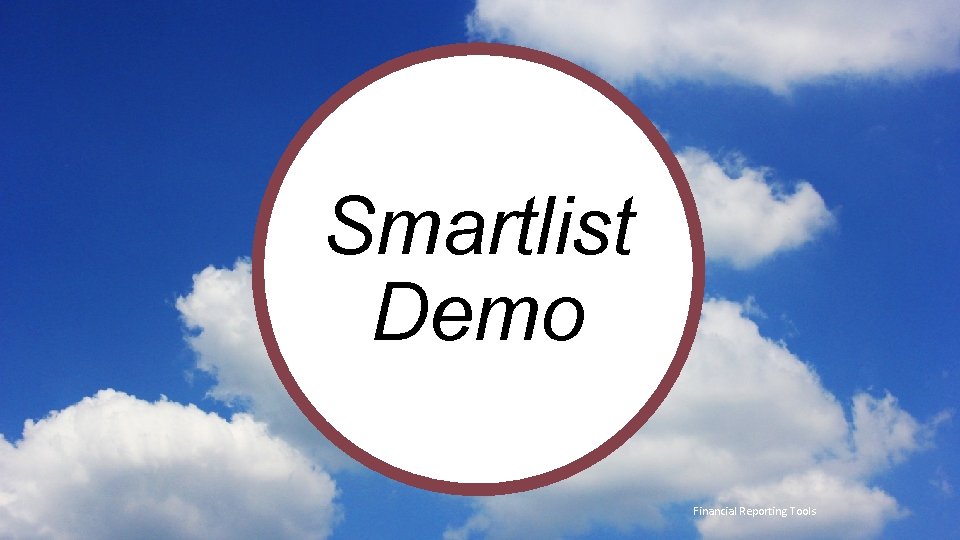 Smartlist Demo t Financial Reporting Tools 