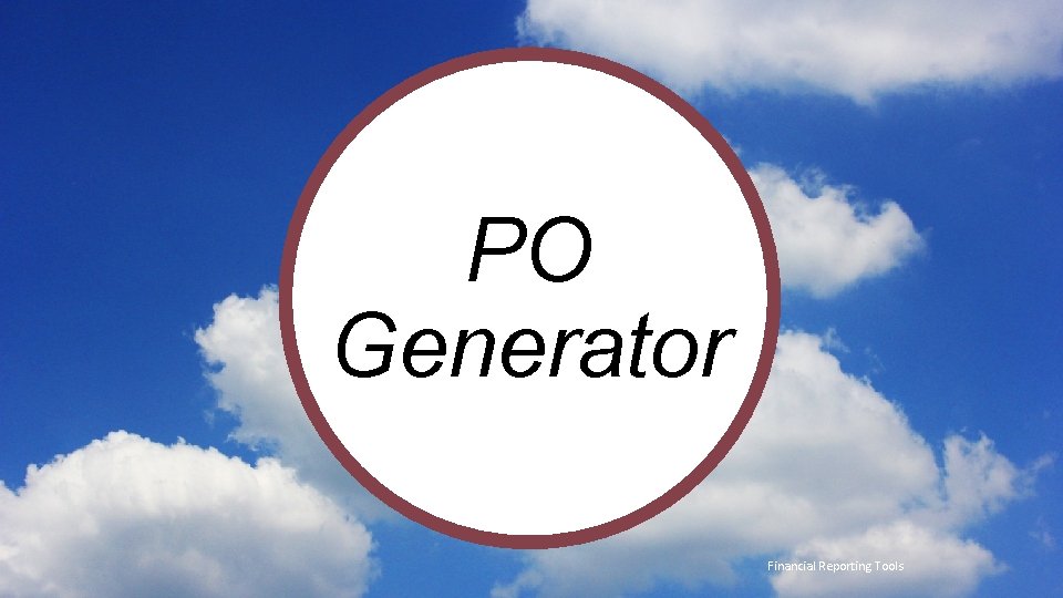 PO Generator t Financial Reporting Tools 