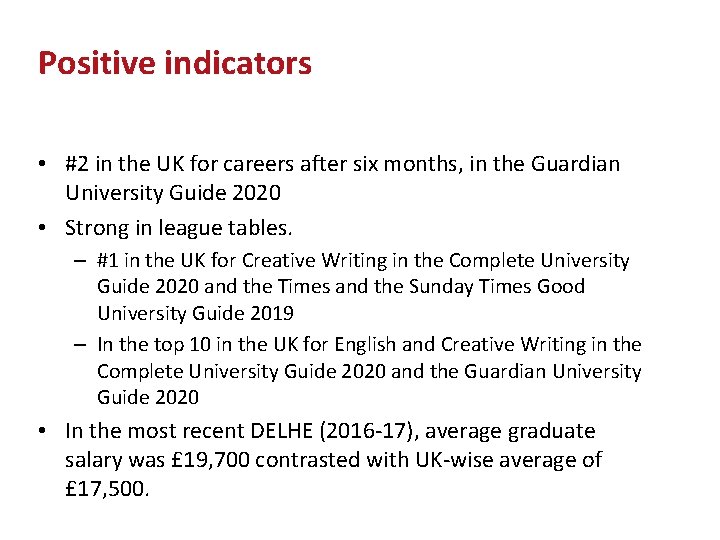 Positive indicators • #2 in the UK for careers after six months, in the