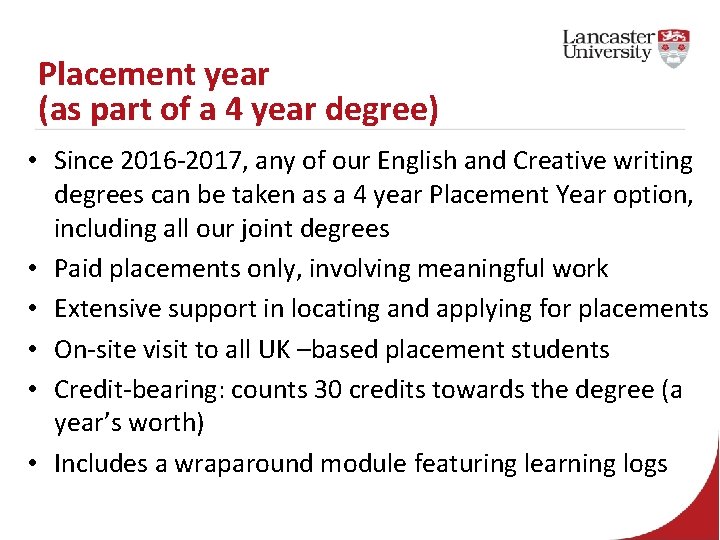 Placement year (as part of a 4 year degree) • Since 2016 -2017, any