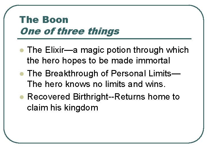 The Boon One of three things l l l The Elixir—a magic potion through