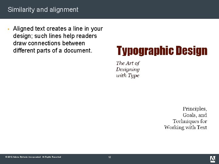 Similarity and alignment § Aligned text creates a line in your design; such lines