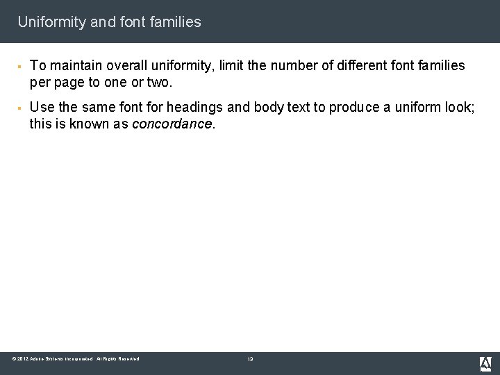 Uniformity and font families § To maintain overall uniformity, limit the number of different