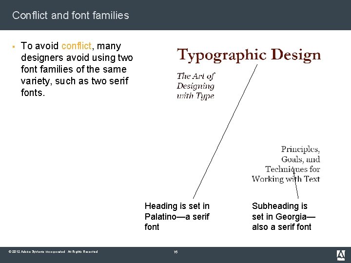 Conflict and font families § To avoid conflict, many designers avoid using two font