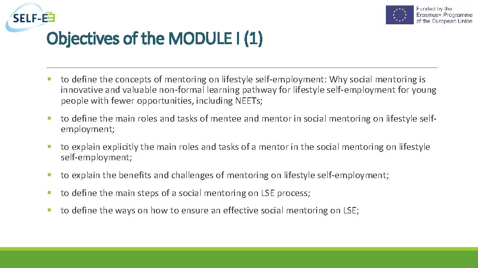 Objectives of the MODULE I (1) § to define the concepts of mentoring on