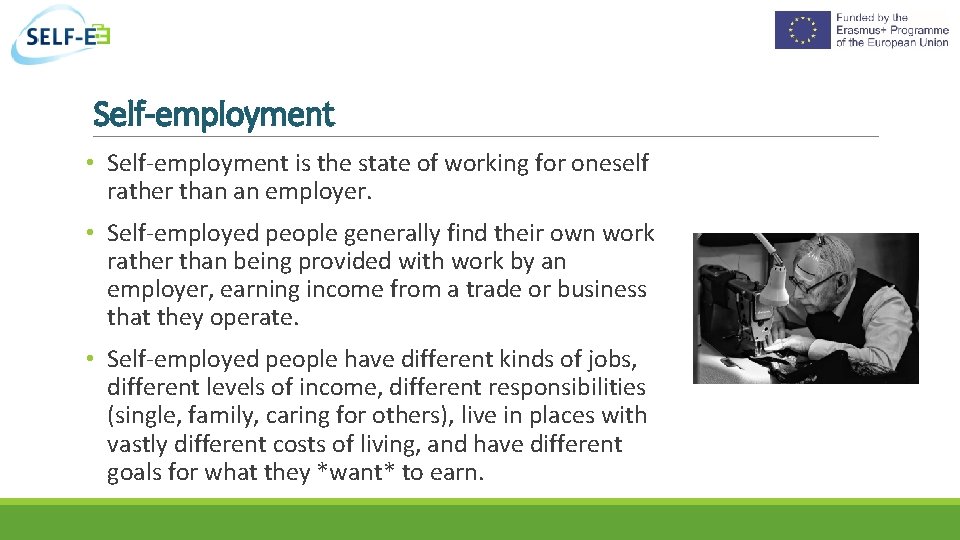 Self-employment • Self-employment is the state of working for oneself rather than an employer.