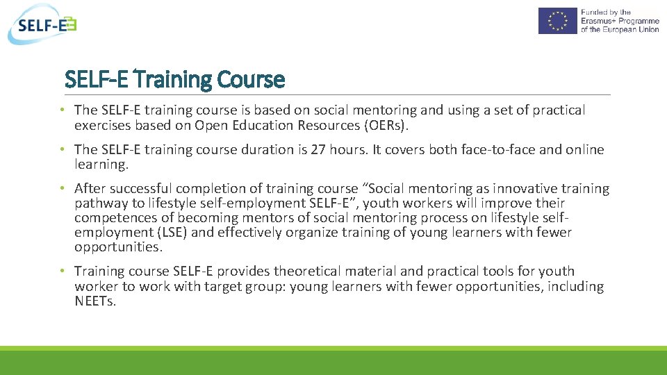 SELF-E Training Course • The SELF-E training course is based on social mentoring and