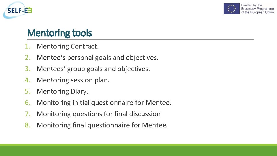 Mentoring tools 1. 2. 3. 4. 5. 6. 7. 8. Mentoring Contract. Mentee‘s personal