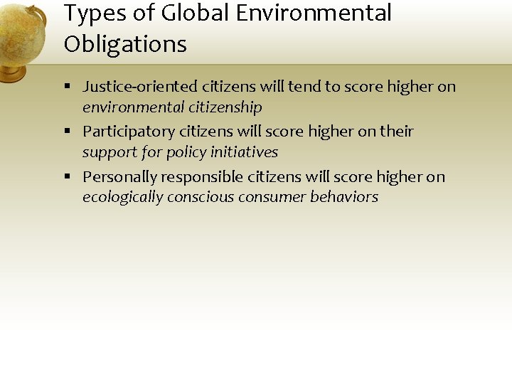 Types of Global Environmental Obligations § Justice-oriented citizens will tend to score higher on