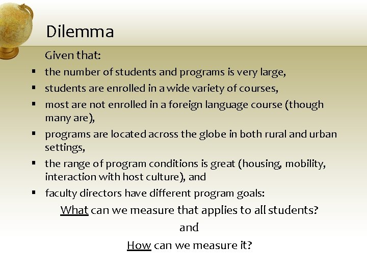 Dilemma Given that: § the number of students and programs is very large, §