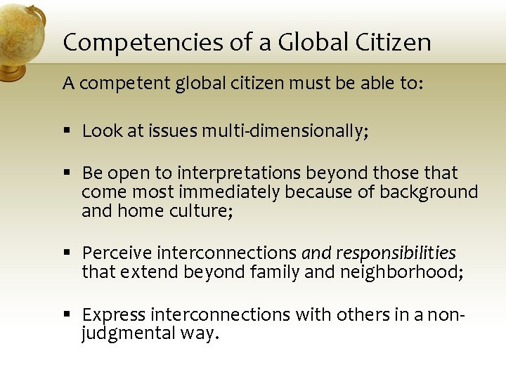 Competencies of a Global Citizen A competent global citizen must be able to: §