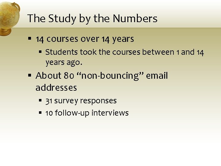 The Study by the Numbers § 14 courses over 14 years § Students took