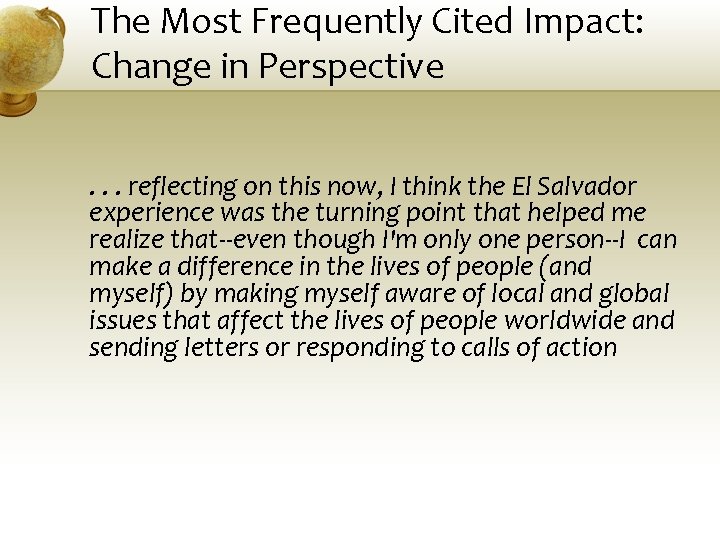 The Most Frequently Cited Impact: Change in Perspective. . . reflecting on this now,