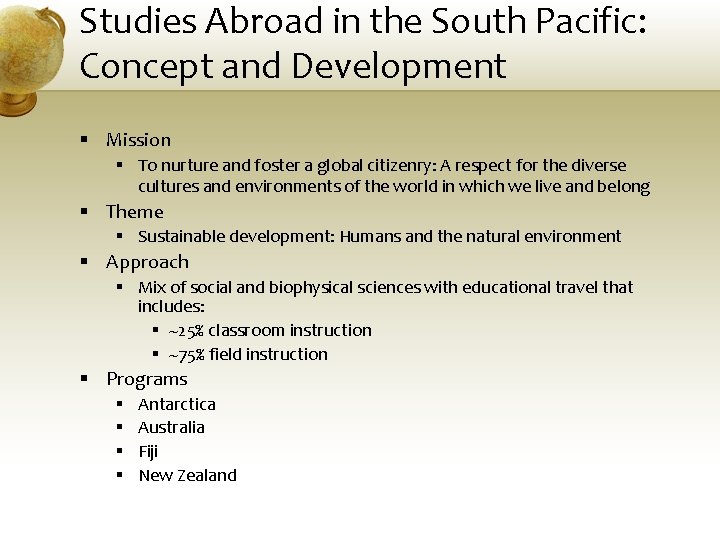 Studies Abroad in the South Pacific: Concept and Development § Mission § To nurture