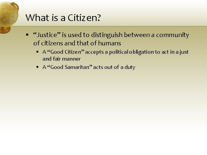 What is a Citizen? § “Justice” is used to distinguish between a community of