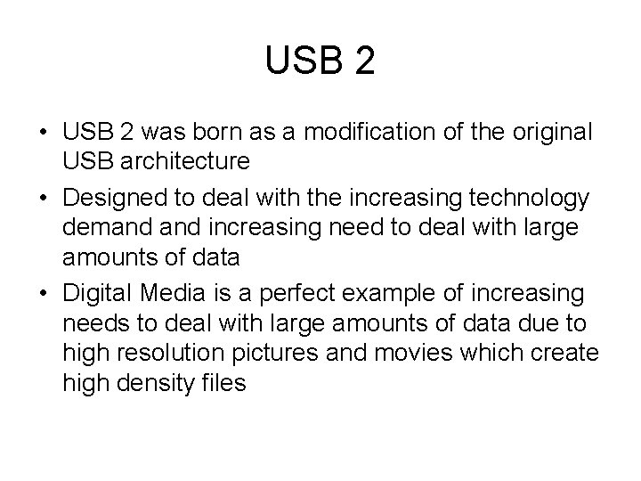 USB 2 • USB 2 was born as a modification of the original USB