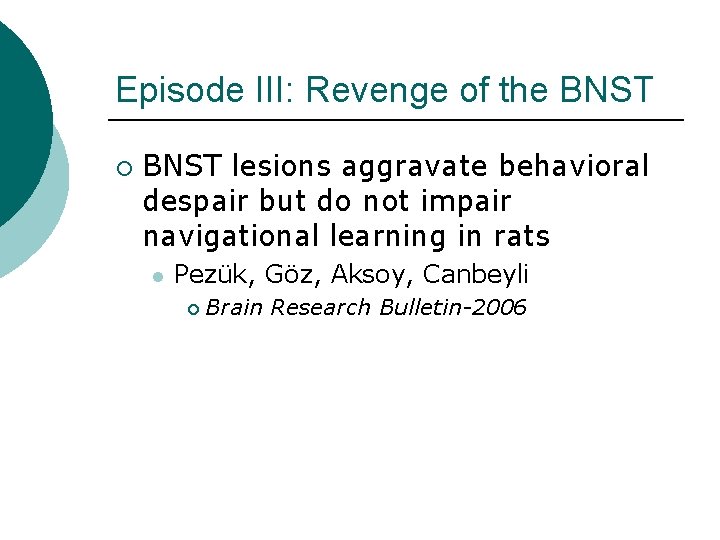 Episode III: Revenge of the BNST ¡ BNST lesions aggravate behavioral despair but do